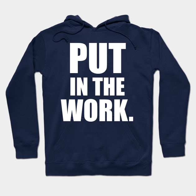 Put in the work | Garyvee Hoodie by GaryVeeApparel